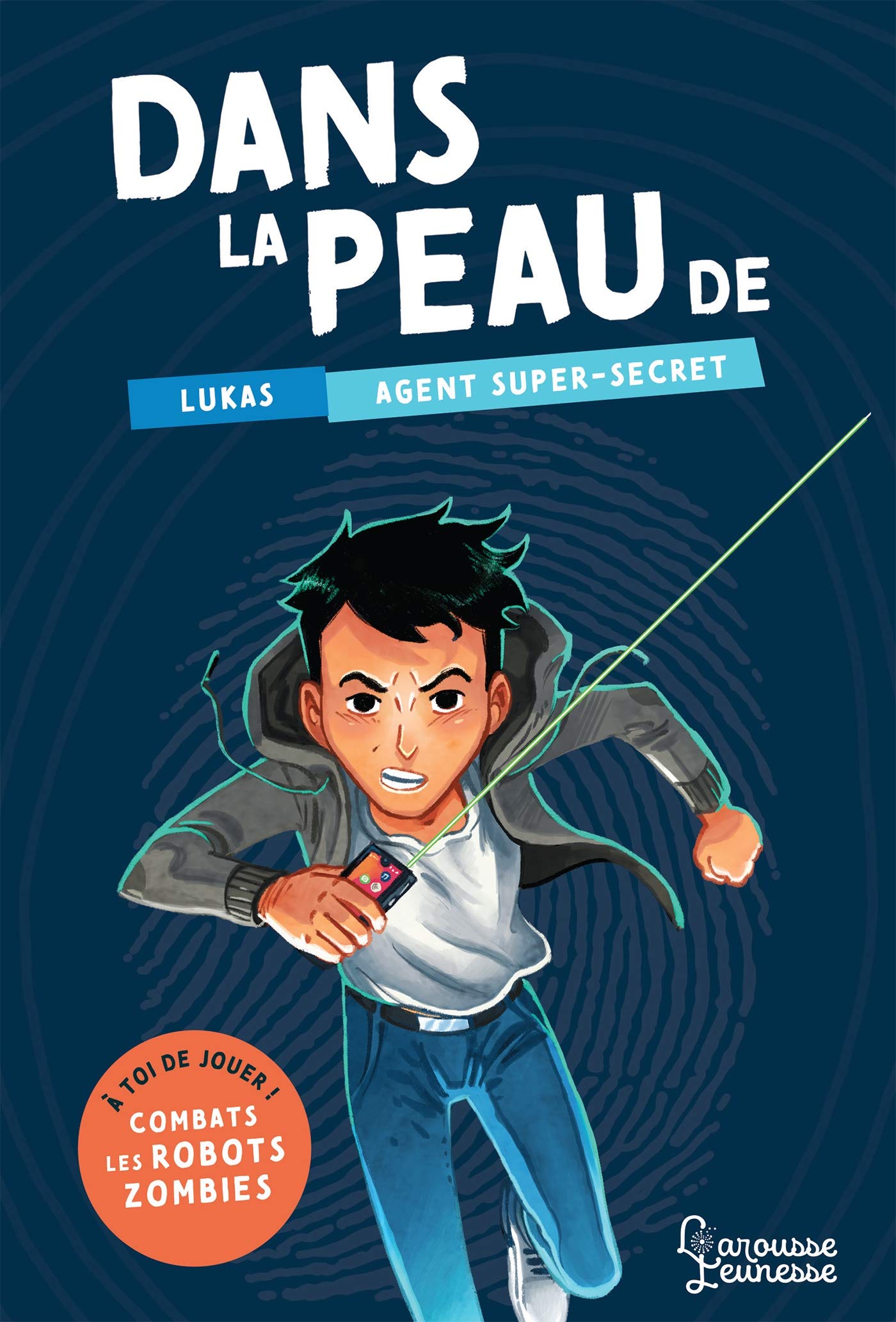 Dans la peau de Lukas, agent super secret: A toi de jouer ! Combats les robots-zombies ! 9782035976208