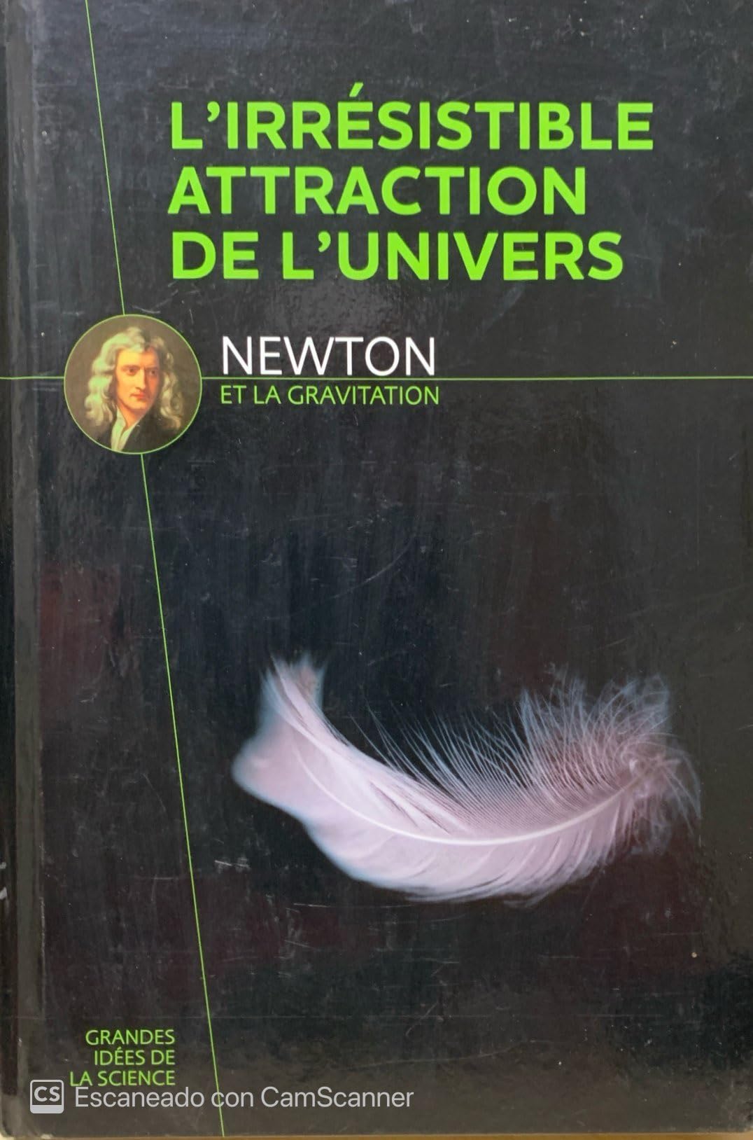 L'irrésistible attraction de l'univers - Newton et la gravitation 9782823701494