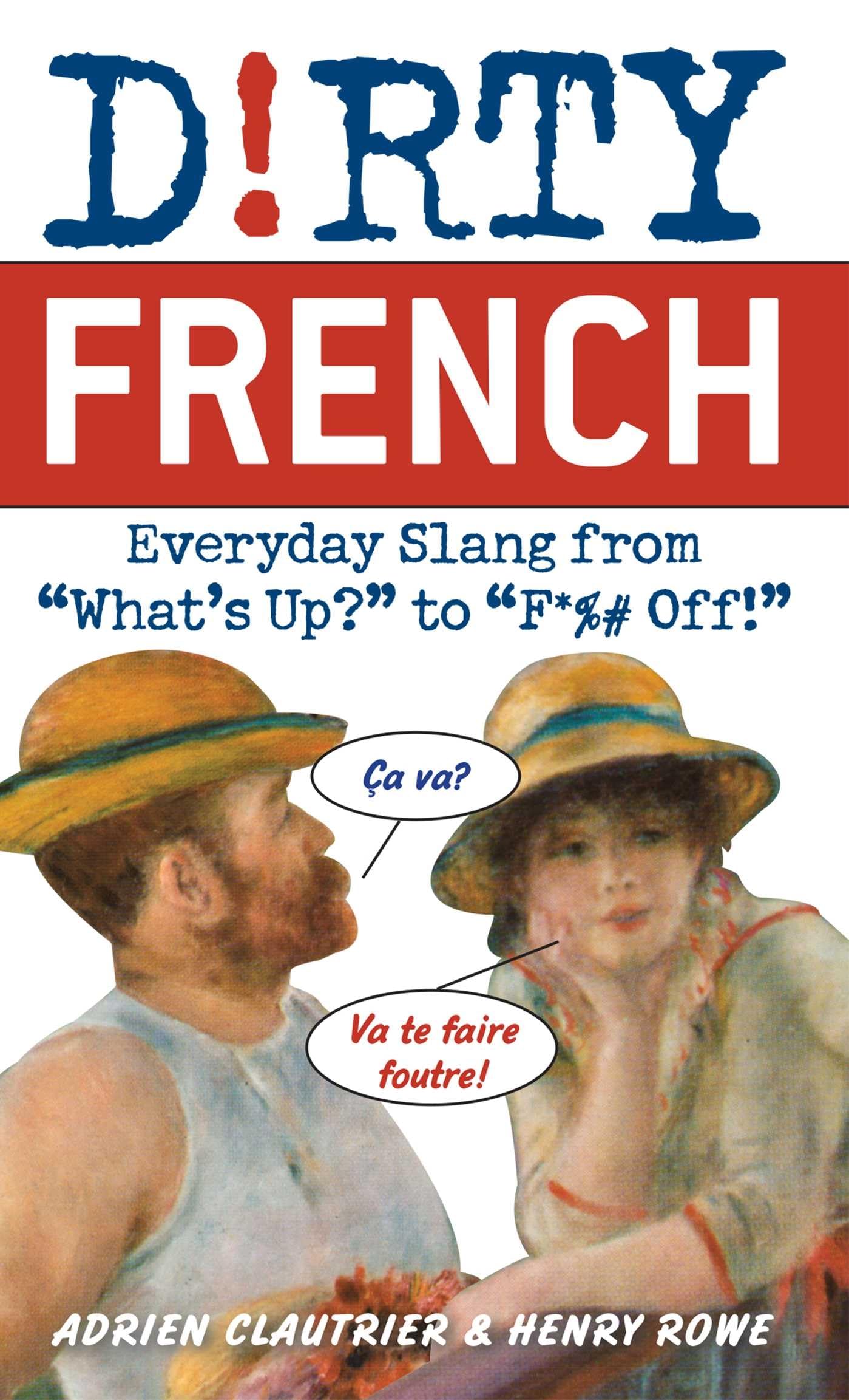 Dirty French: Everyday Slang from 9781569756584