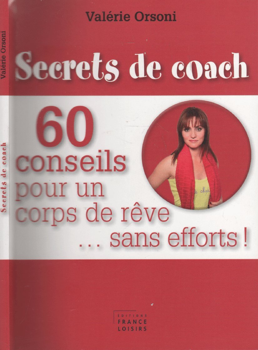 Secrets de coach - 60 conseils pour un corps de rêve… sans efforts !