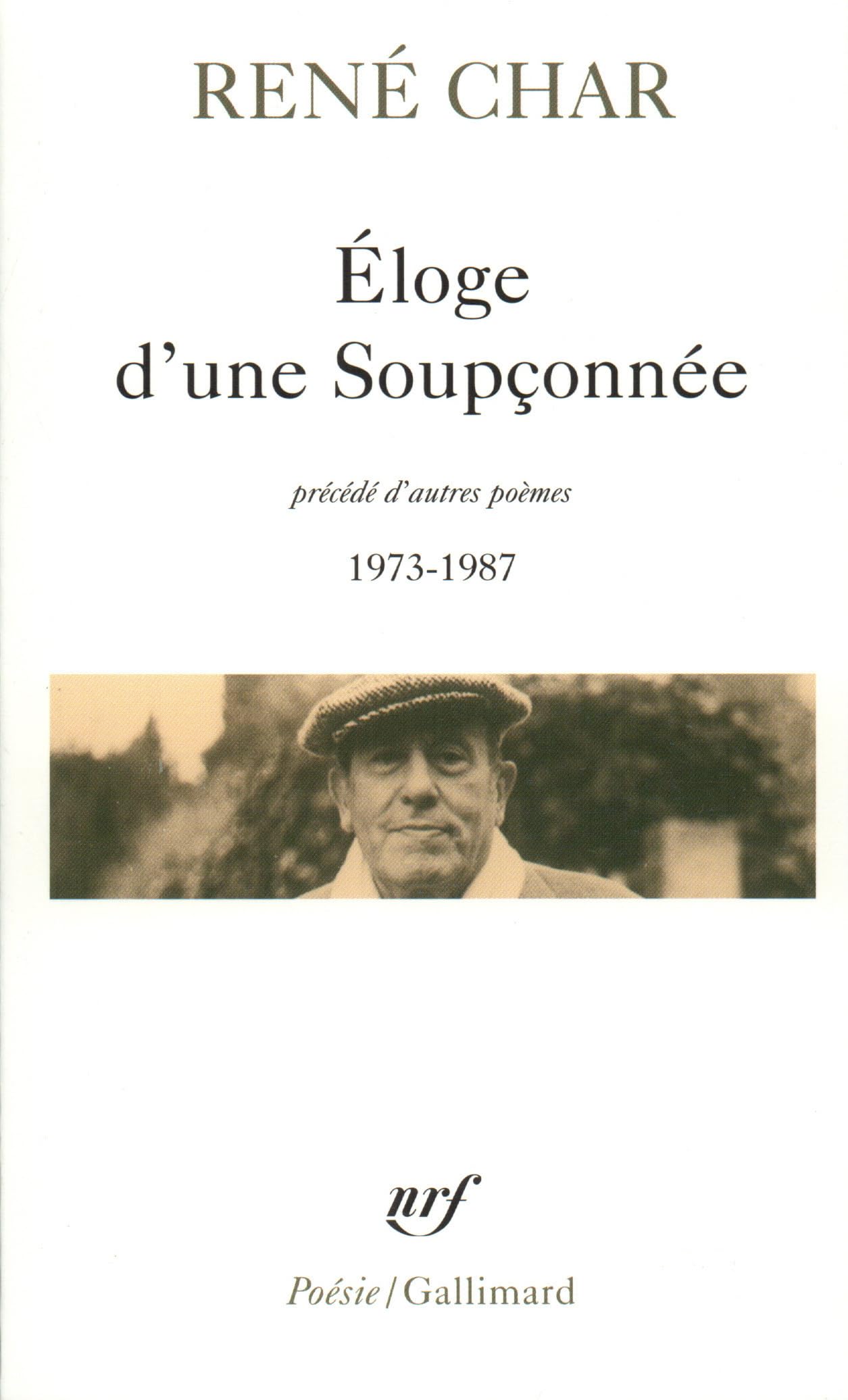 Eloge d'une Soupçonnée / Fenêtres dormantes et porte sur le toit / Chants de la Balandrane / Les Voisinages de Van Gogh 9782070325313