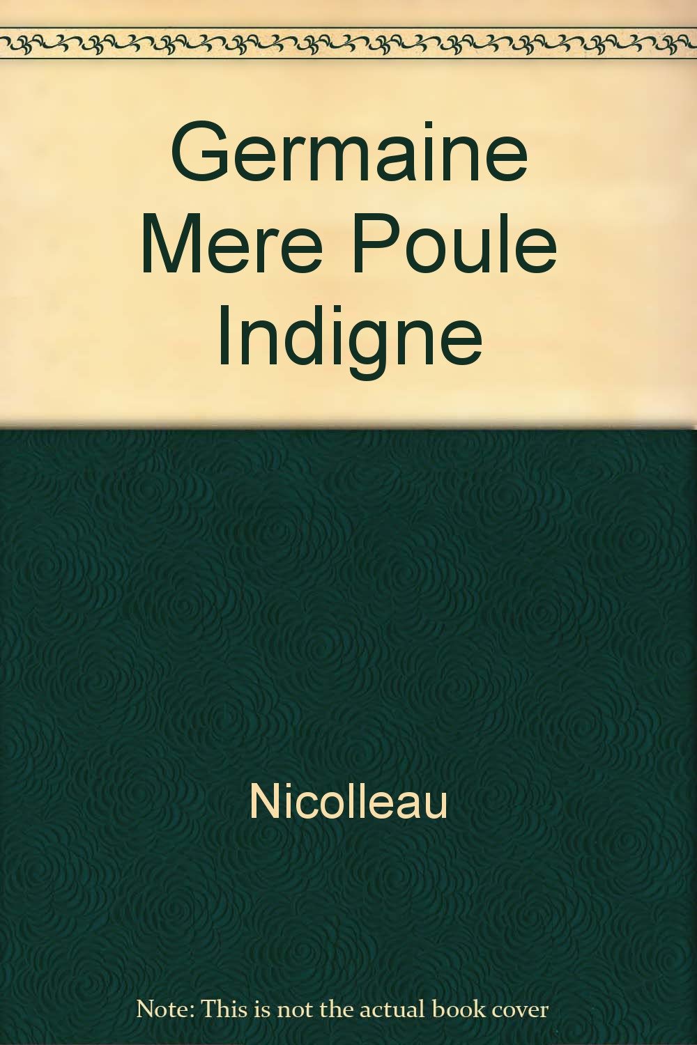 Germaine Mere Poule Indigne 9782354150051