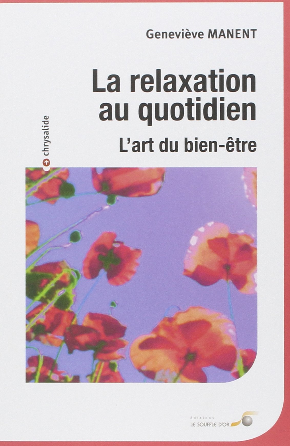 La relaxation au quotidien: L'art du bien-être 9782840583547