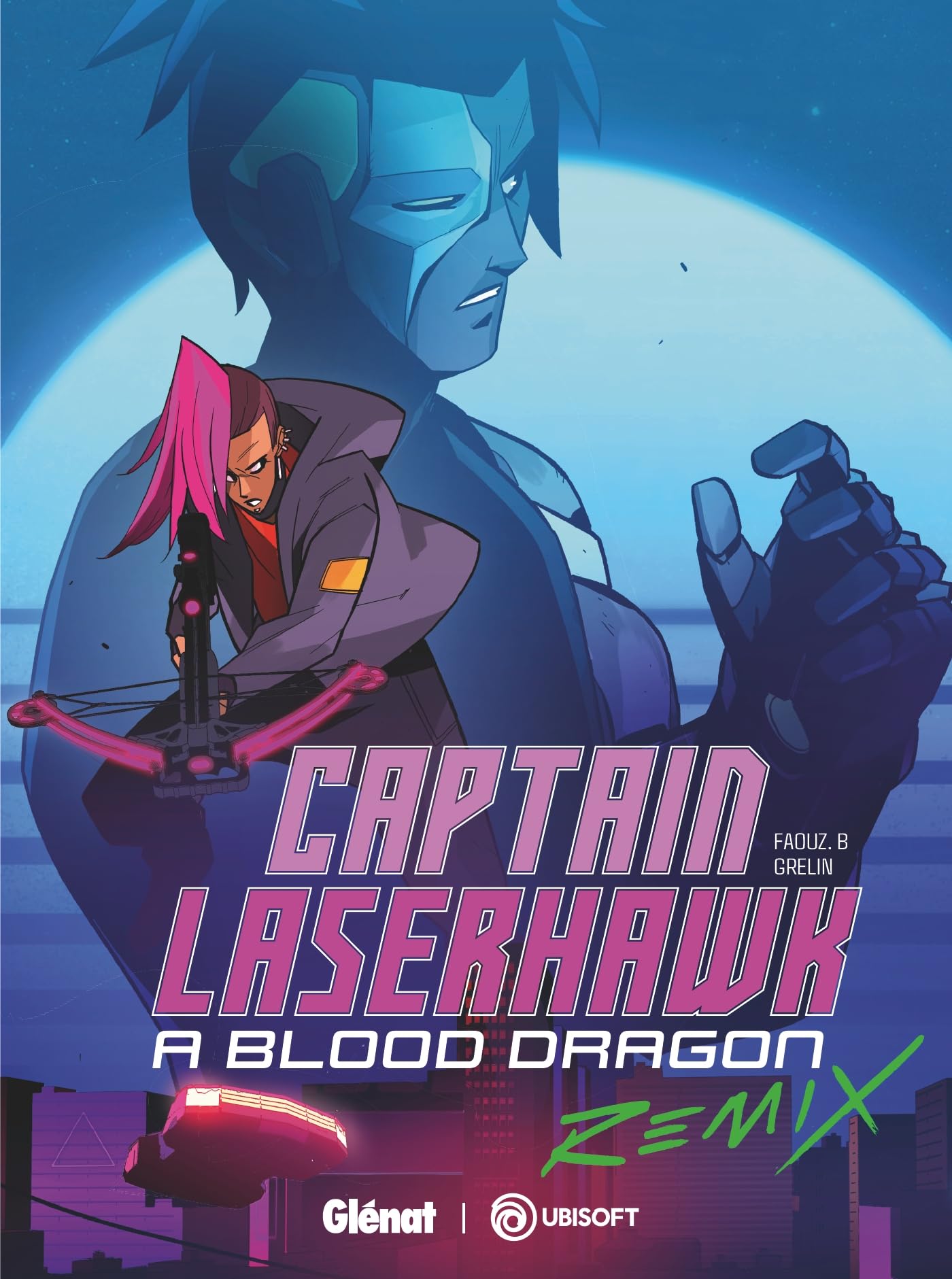 Captain Laserhawk A Blood Dragon Remix: Mega City Blues 9782344058220