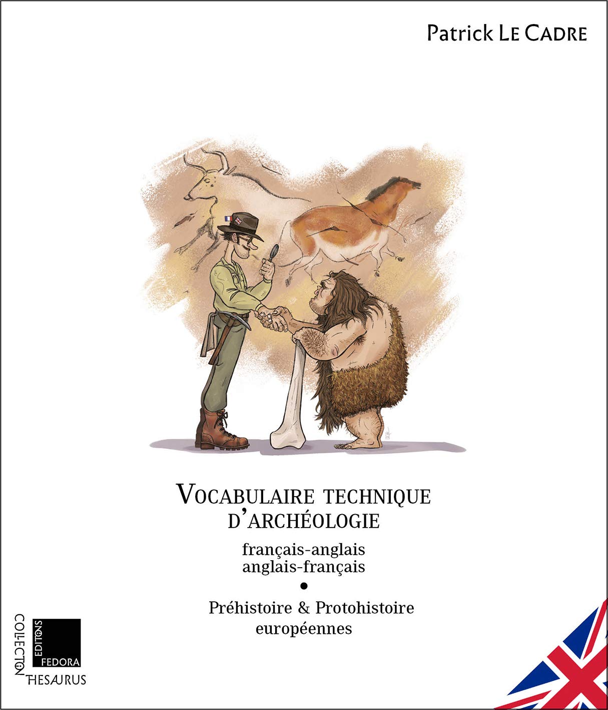 Vocabulaire technique d'archéologie : Tome 1, Préhistoire & protohistoire européennes 9791096137039