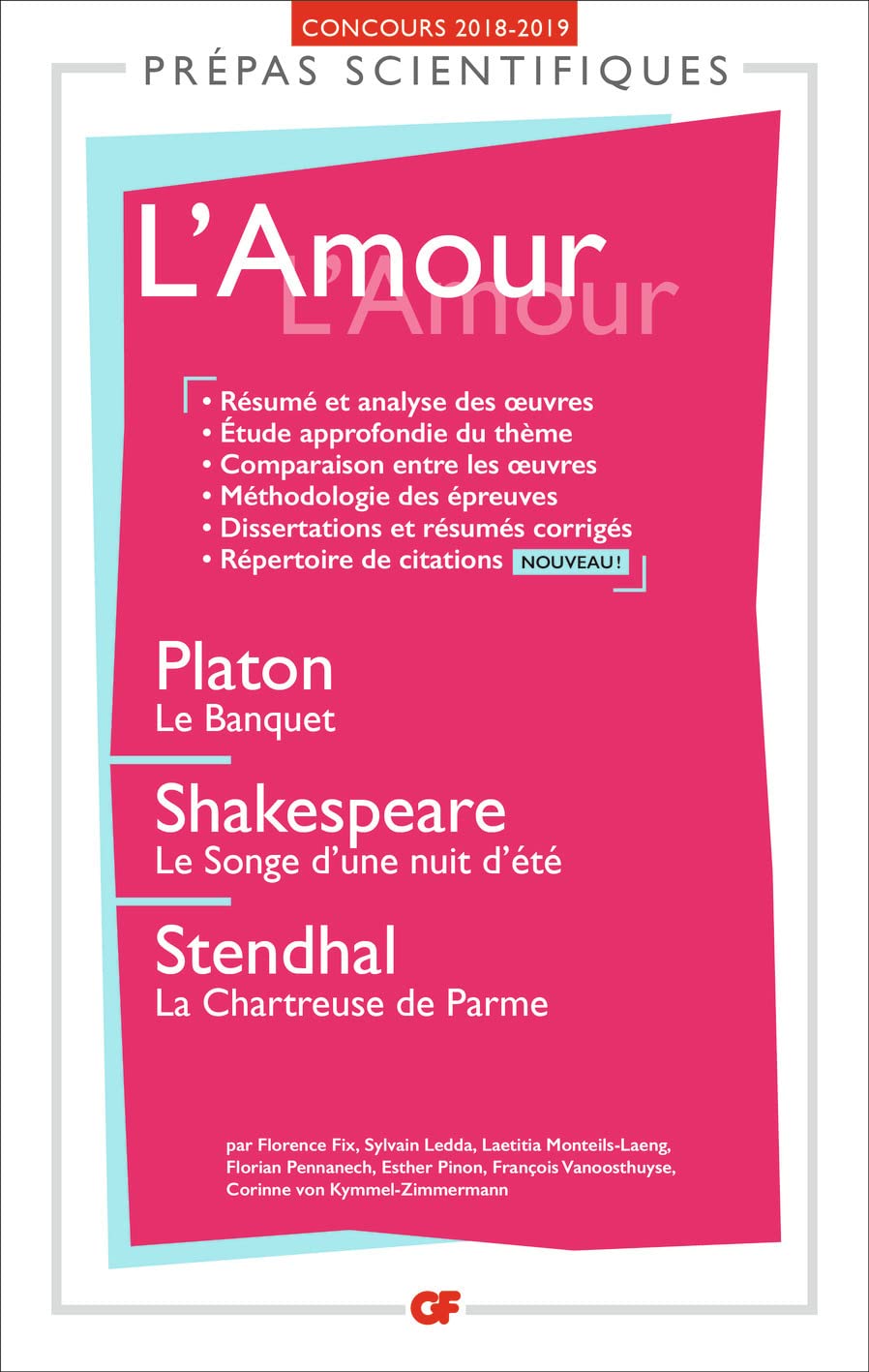 L'Amour - Prépas scientifiques 2018-2019: Platon, Le Banquet - Shakespeare, Le Songe d'une nuit d'été - Stendhal, La Chartreuse de Parme 9782081422599