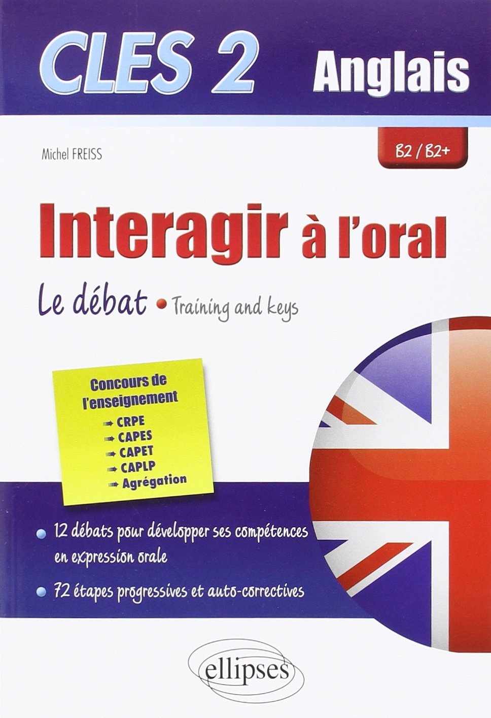 CLES 2 Anglais, intéragir à l'oral: Le débat, training and keys B2-B2+ 9782729875862