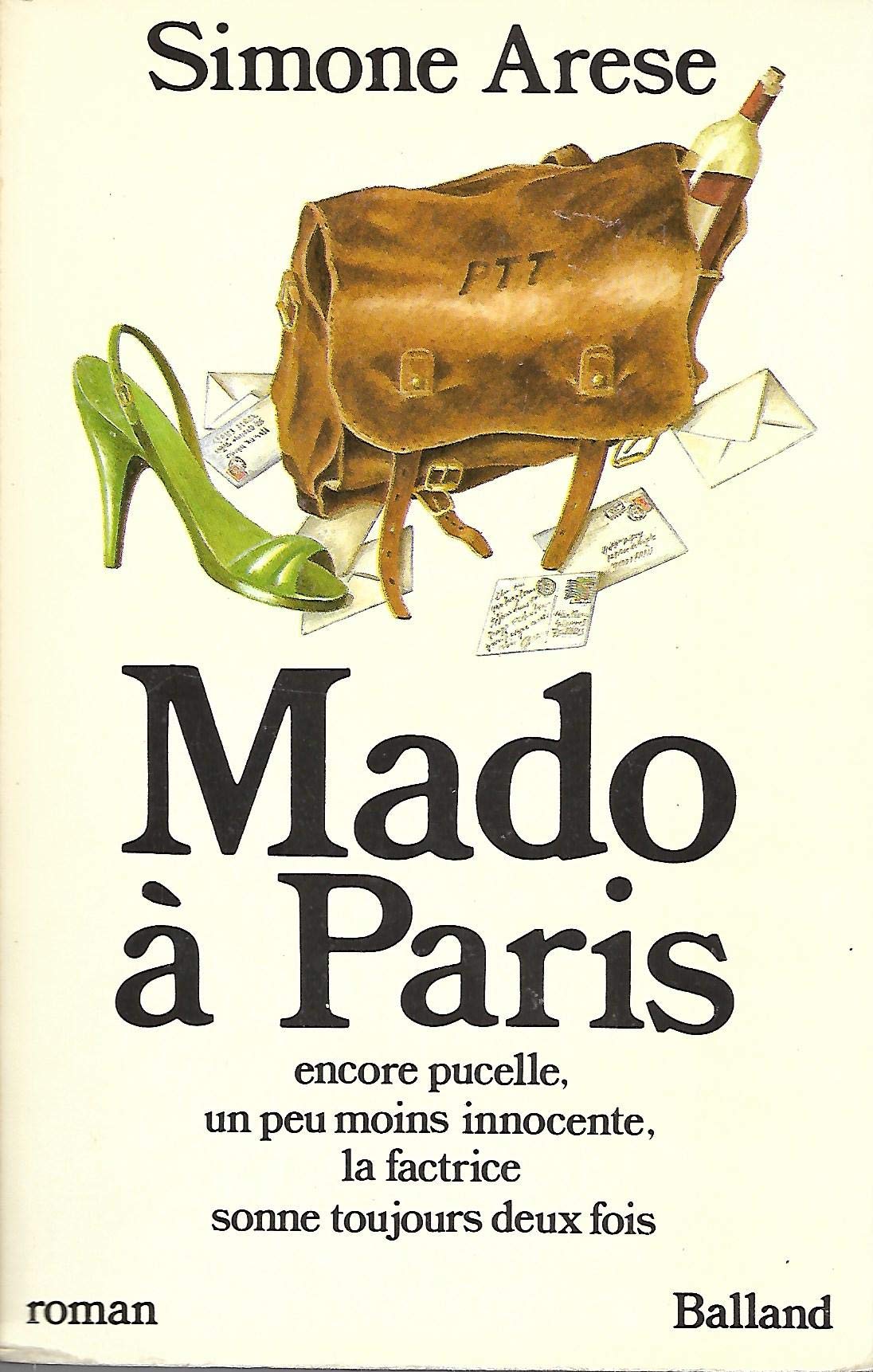Mado à Paris: Encore pucelle, un peu moins innocente, la factrice sonne toujours deux fois 9782715805040