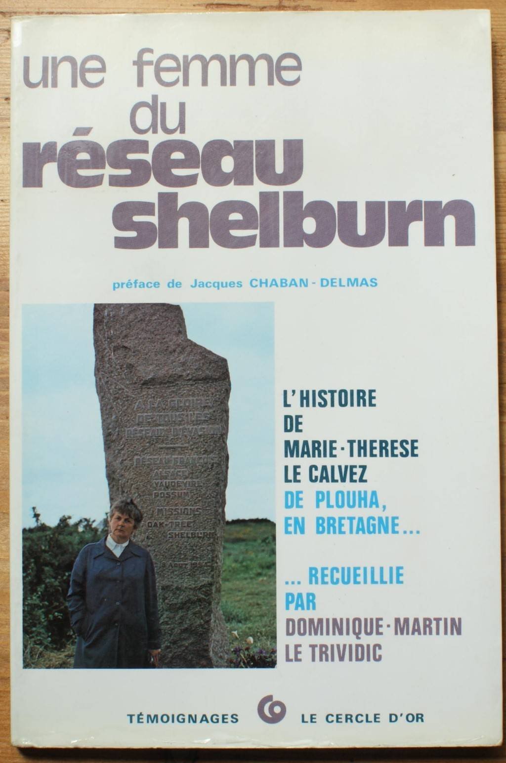 Une Femme du réseau Shelburn : L'histoire de Marie-Thérèse Le Calvez, de Plouha en Bretagne (Témoignages) 9782718800547