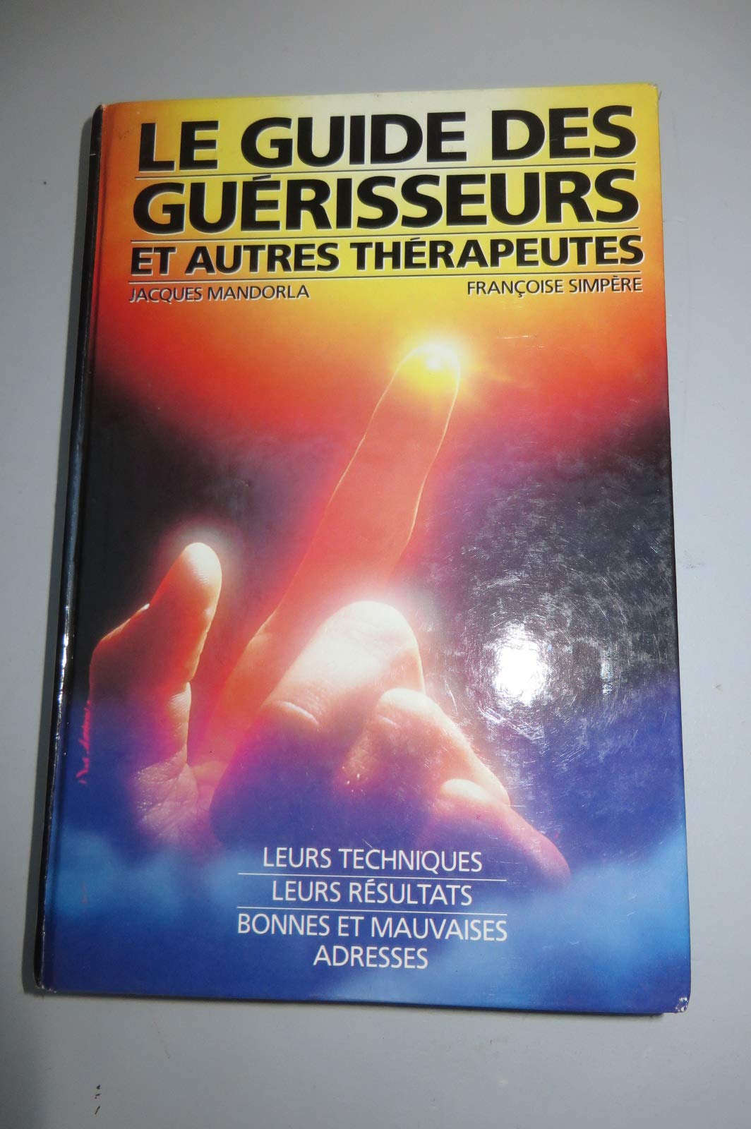Le Guide des guérisseurs et autres thérapeutes 9782724236057