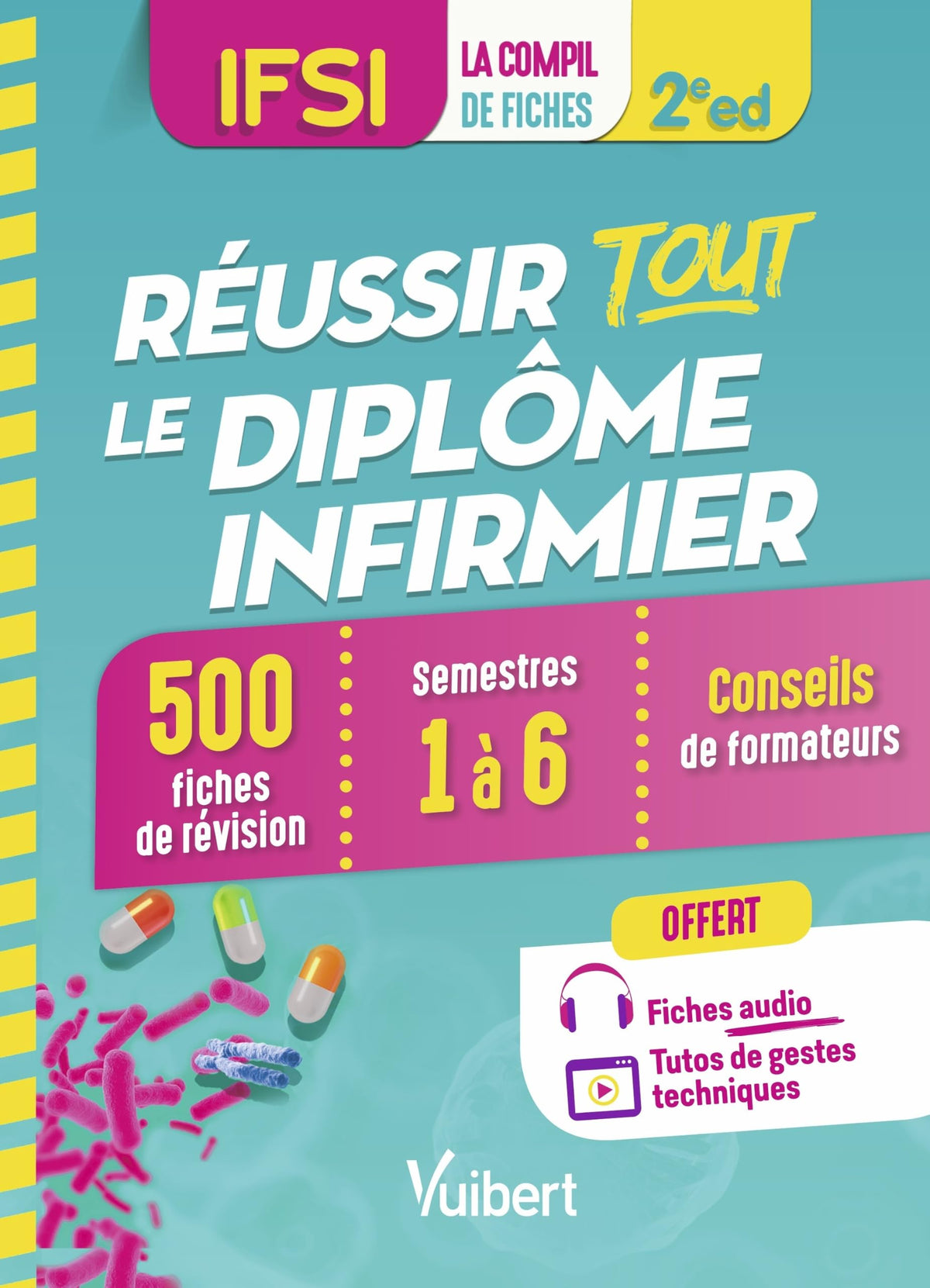 Réussir tout le Diplôme infirmier en 500 fiches de révision: IFSI - Semestres 1 à 6 - Offert : fiches à écouter et tutos à visionner 9782311660982
