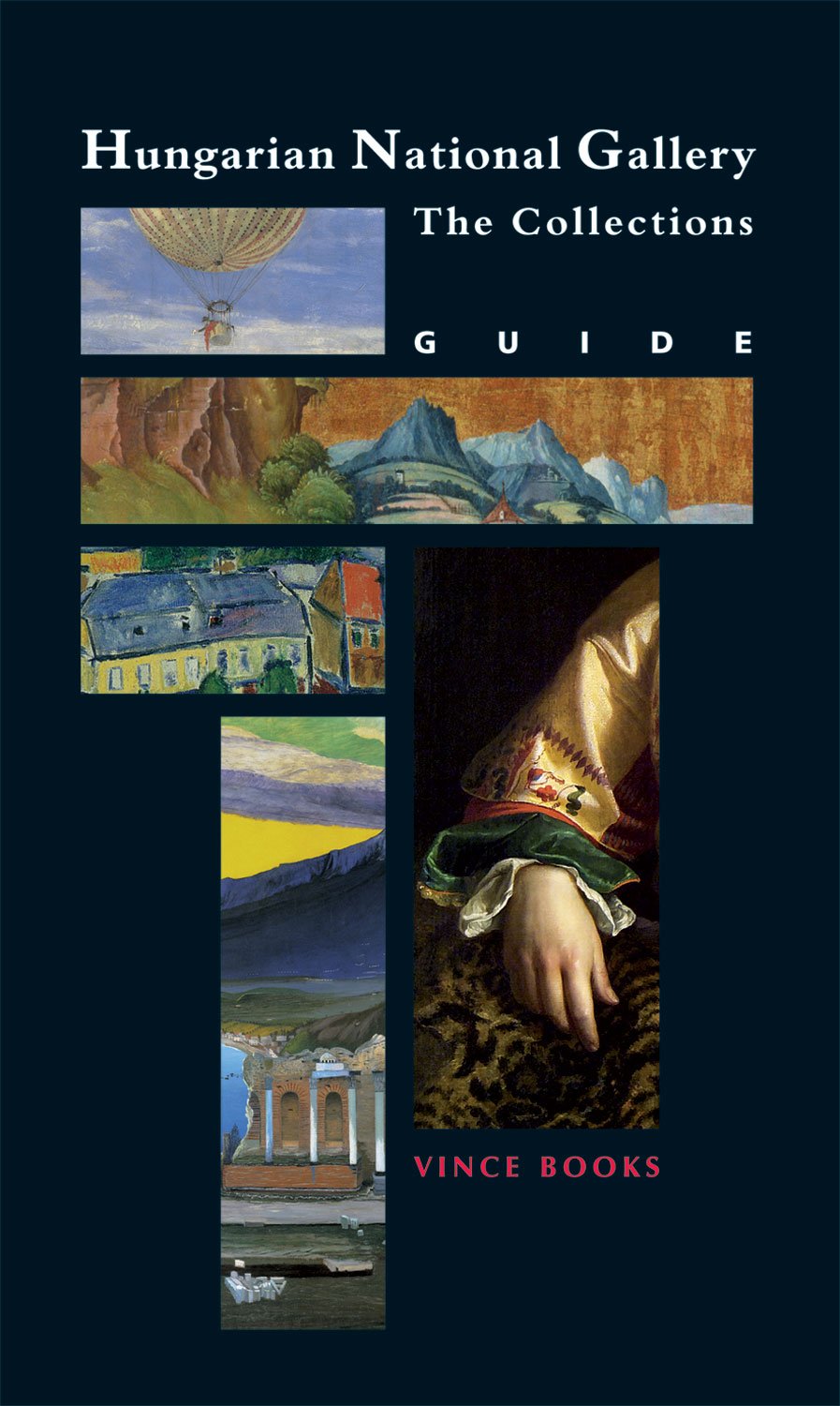 Hungarian National Gallery: The Collections - Guide 9789639731301