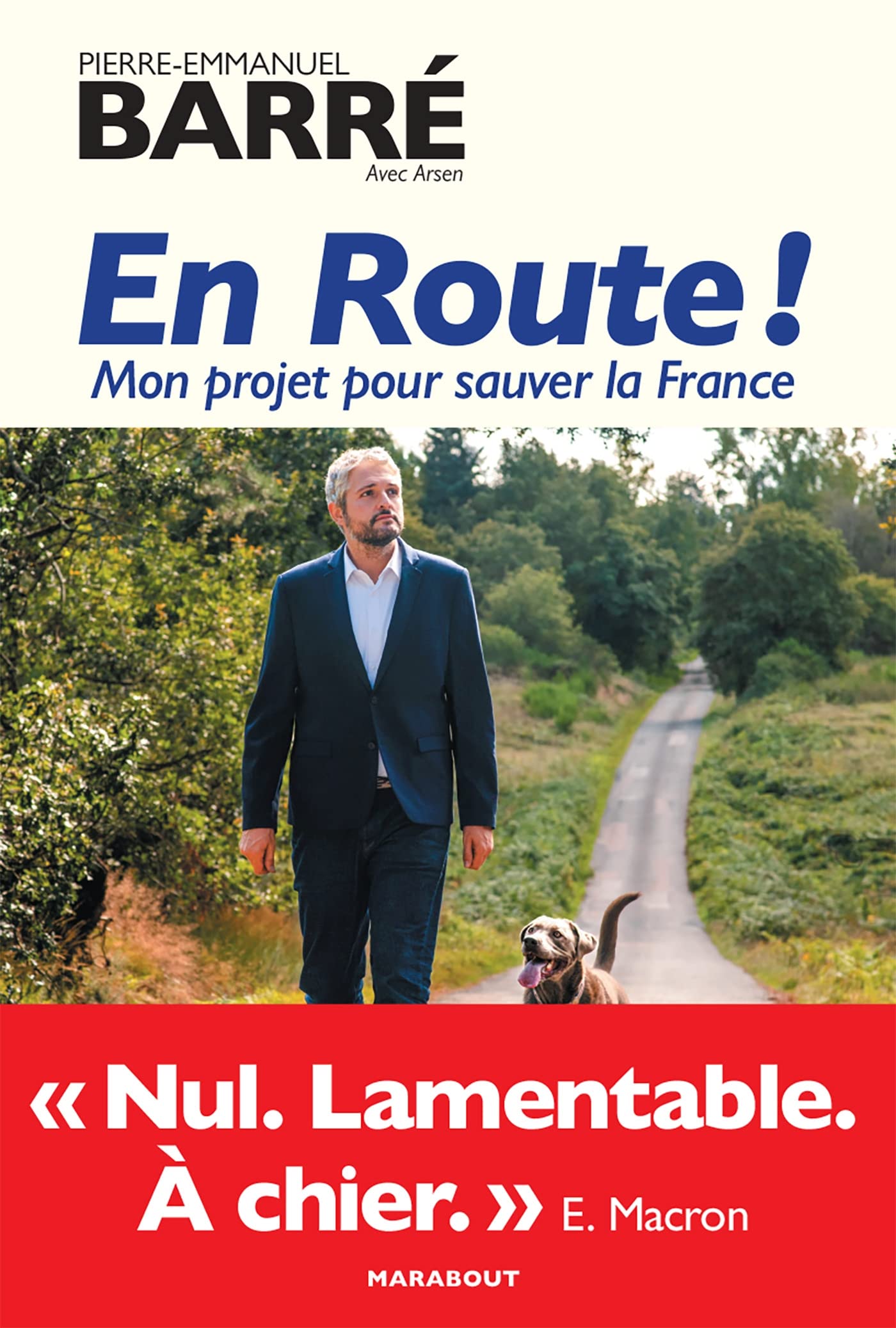 En route !: Mon projet pour sauver la France 9782501157612