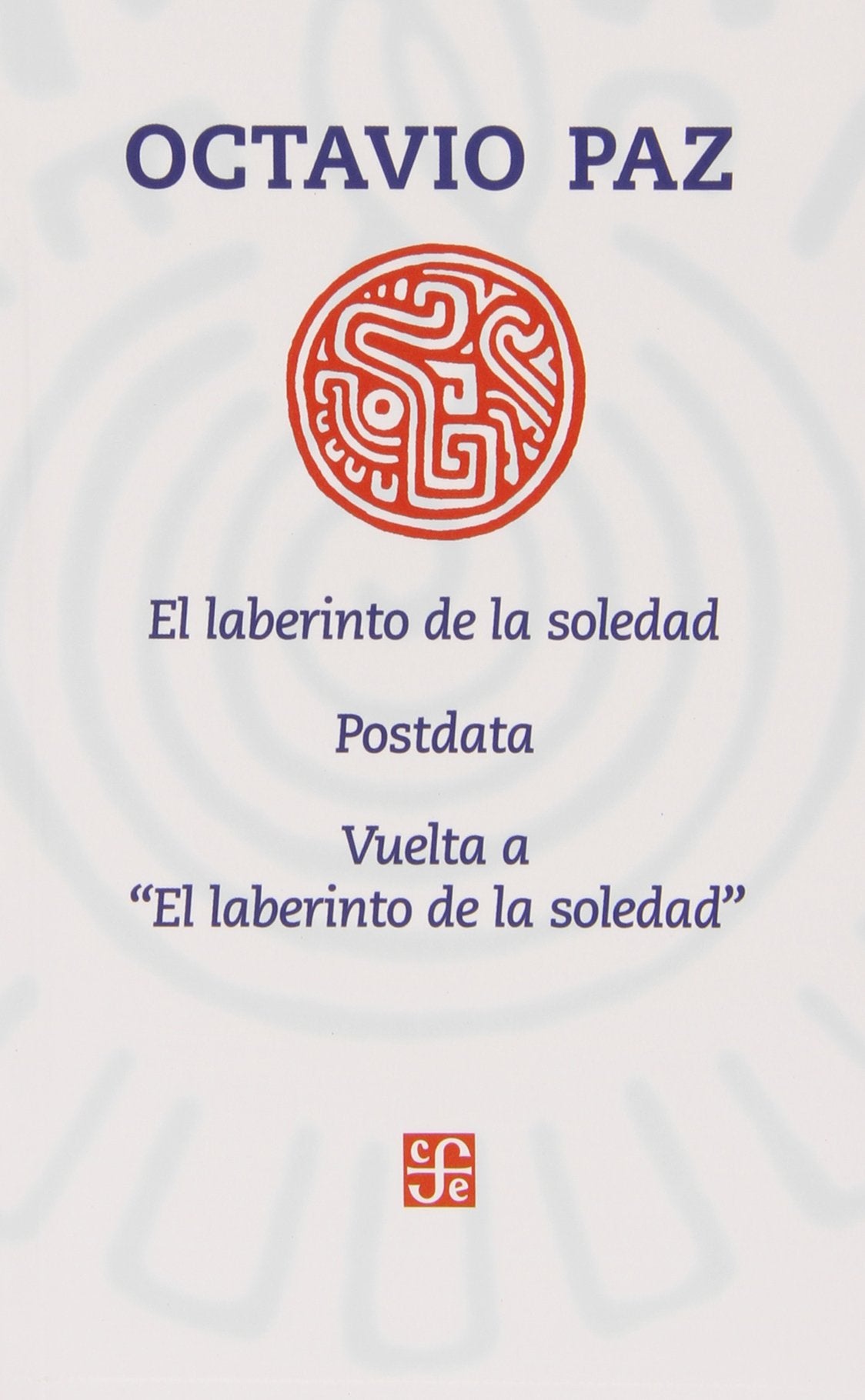 El laberinto de la soledad/ The Labyryth of Solitude 9789681659707