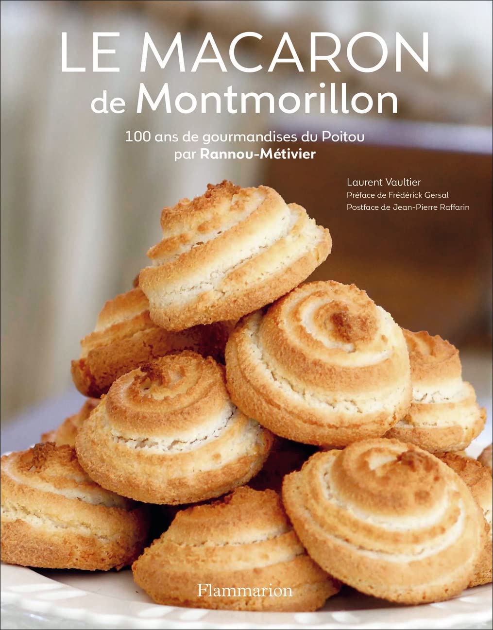 Le macaron de Montmorillon: 100 ans de gourmandises du Poitou par Rannou-Métivier 9782081514799