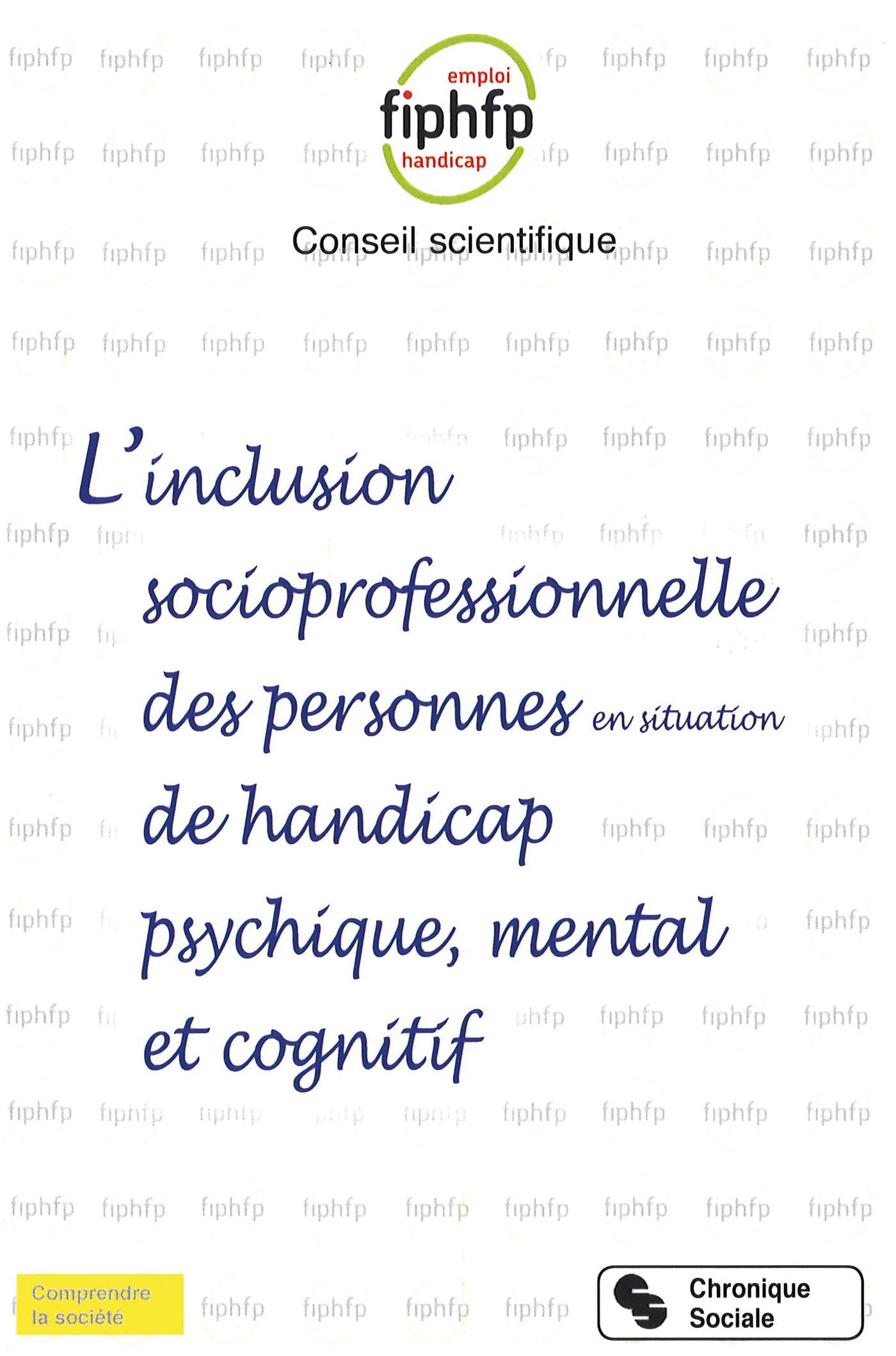 L'inclusion socioprofessionnelle des personnes en situation de handicap psychique, mental et cognitif 9782367171784