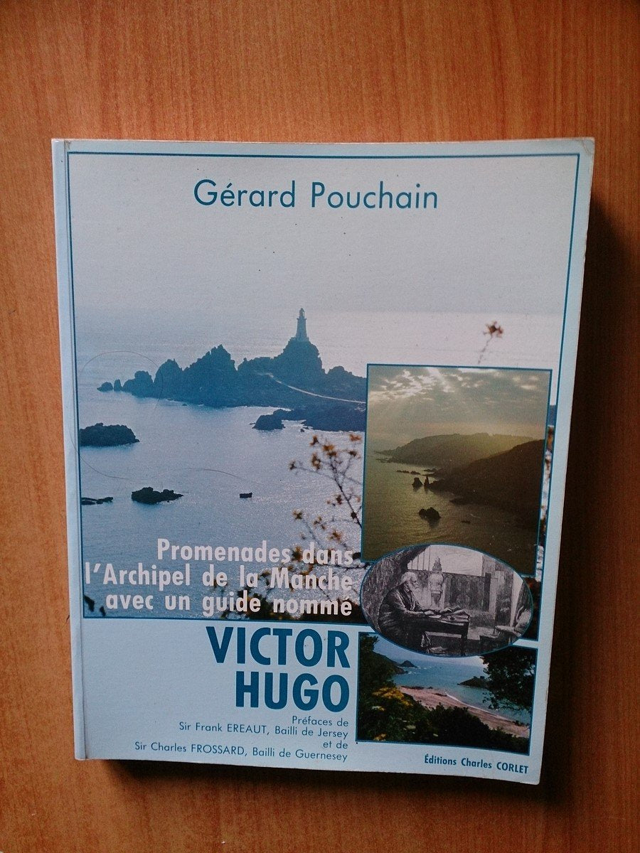 Promenades dans l'archipel de la Manche, avec un guide nommé Victor Hugo 9782854800999