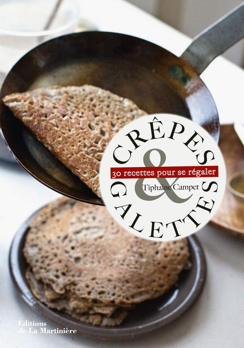 Crêpes et galettes: 30 recettes pour se régaler 9782732456416