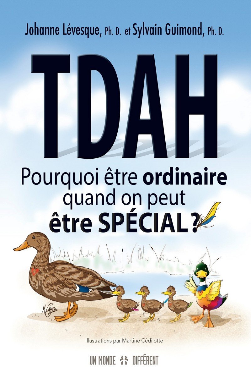 TDAH : Pourquoi être ordinaire quand on peut être spécial ? 9782892259582