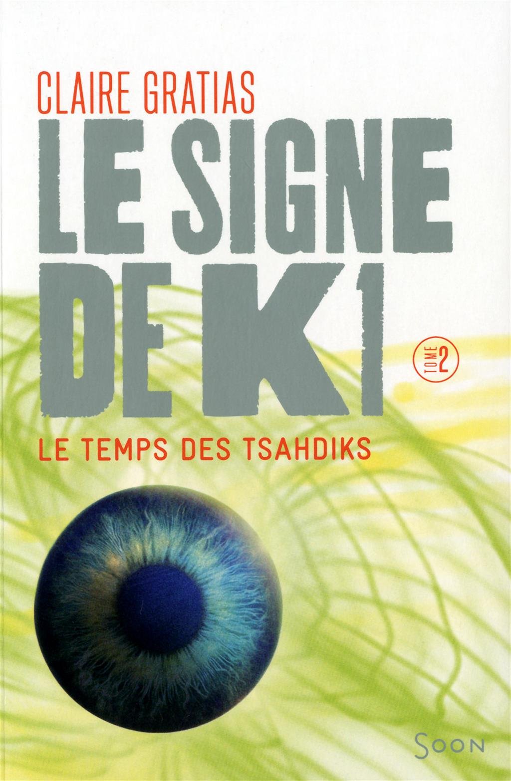 Le signe de K1 T2:Le Temps des Tsahdiks (2) 9782748510614