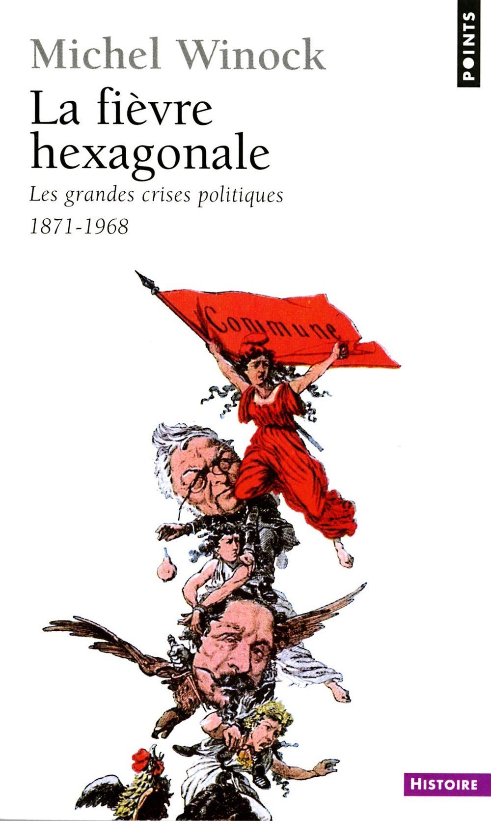 La Fièvre hexagonale : Les grandes crises politiques de 1871 à 1968 9782020285162