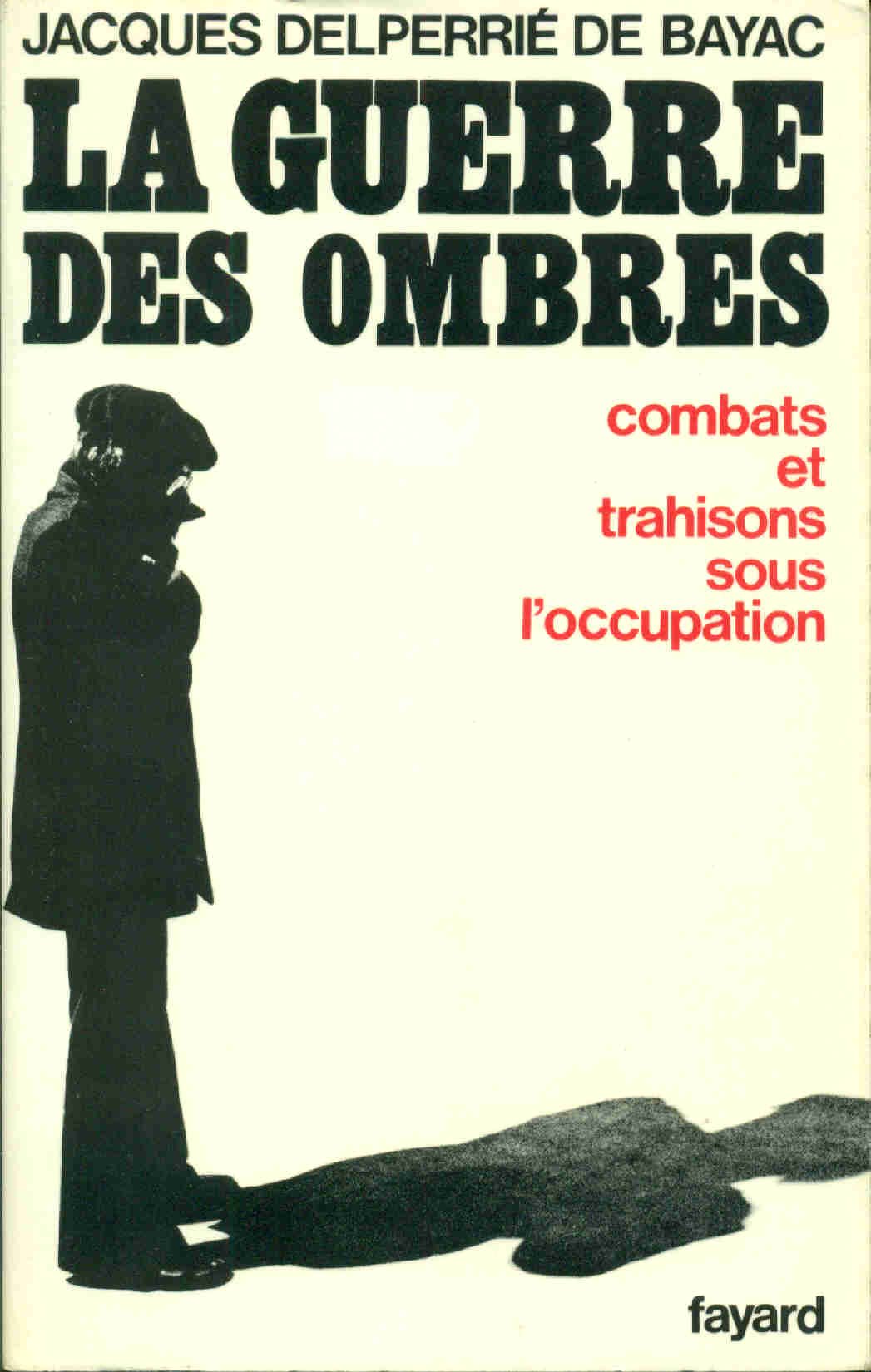 La Guerre des ombres.Combats et trahisons sous l'occupation 9782358970198