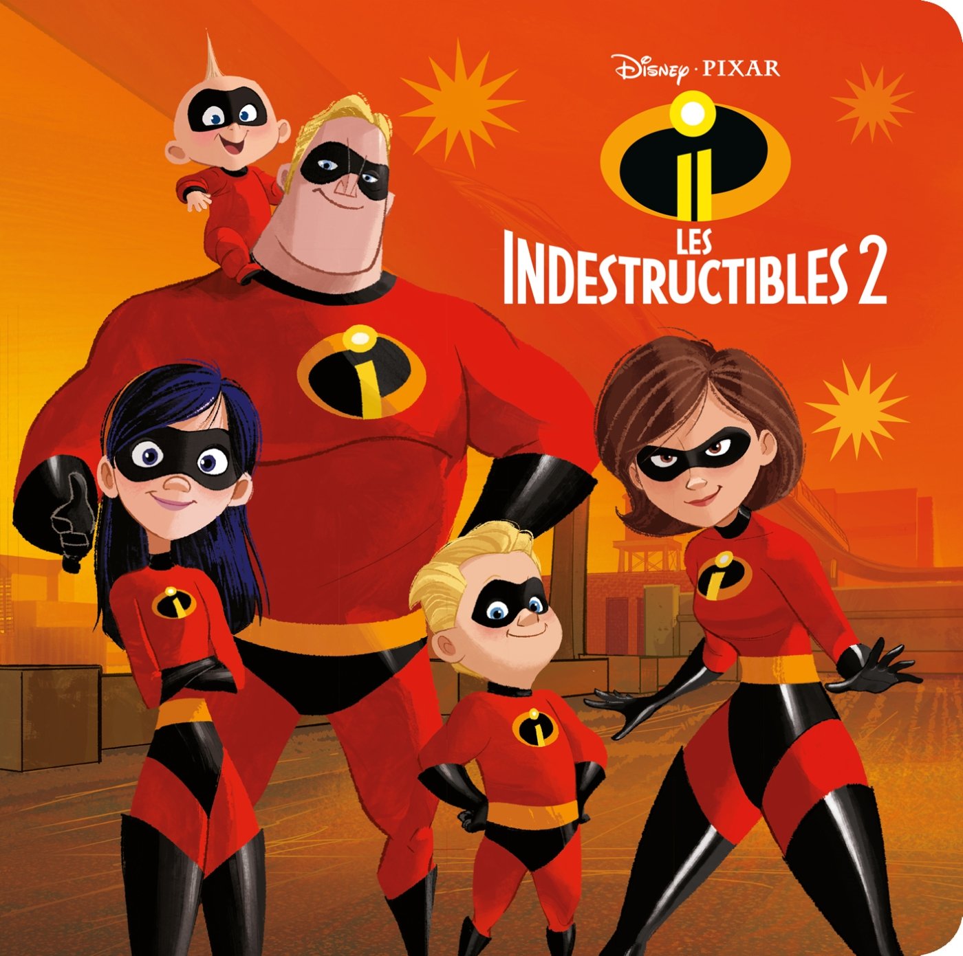 LES INDESTRUCTIBLES 2 - Monde Enchanté - L'histoire du film - Disney Pixar: . 9782017022534