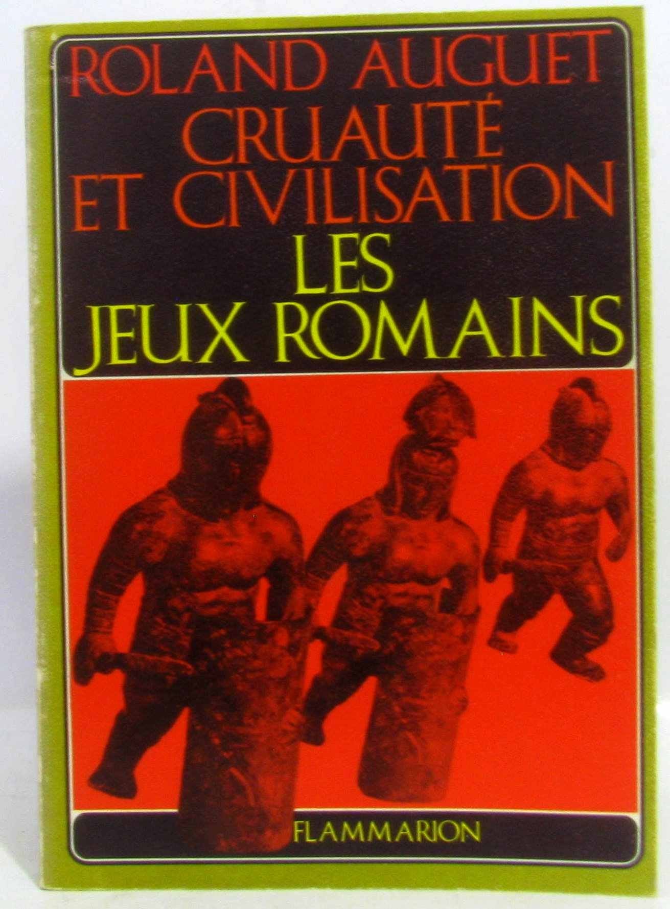 Cruauté et civilisation Les jeux romains
