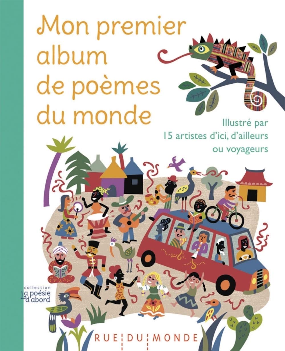 Mon premier album de poèmes du monde: Illustré par 15 artistes d'ici, d'ailleurs ou voyageurs 9782355046117