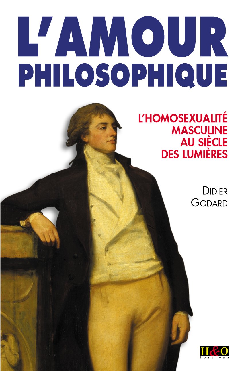 L'amour philosophique : L'homosexualité masculine au Siècle des Lumières 9782845471115