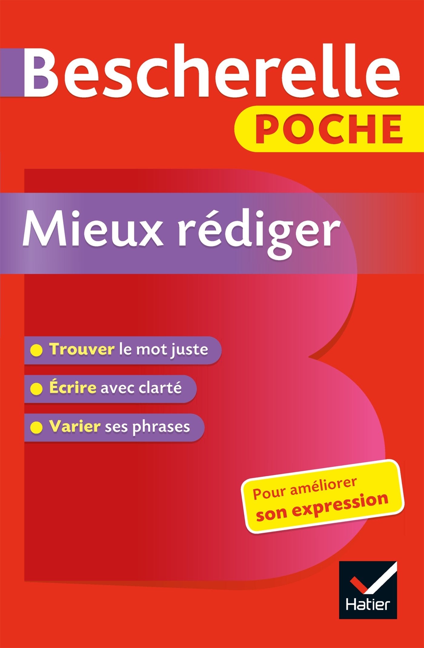 Bescherelle - Mieux rédiger (poche): l'essentiel pour améliorer son expression 9782401044623