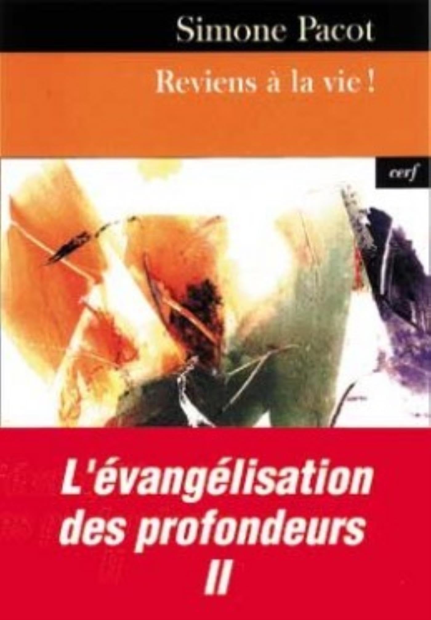 Reviens à la vie ! L'Evangélisation des profondeurs, tome 2 9782204069595