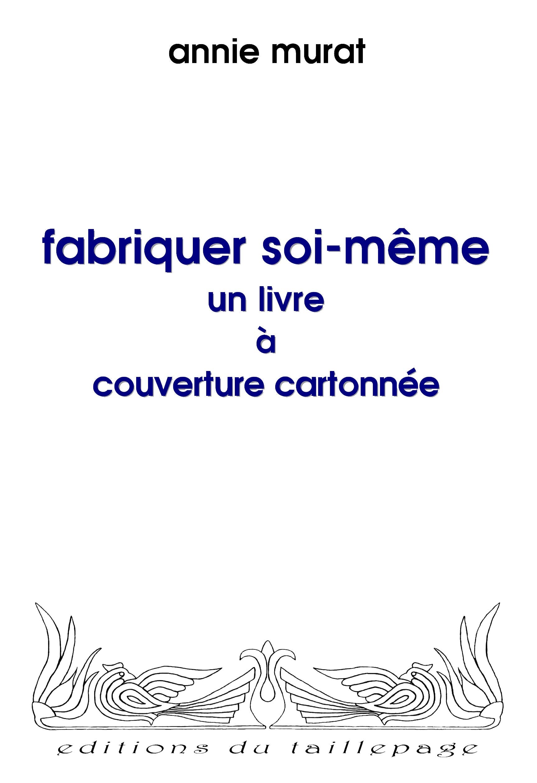 Fabriquer soi-même un livre à couverture cartonnée 9782952911283