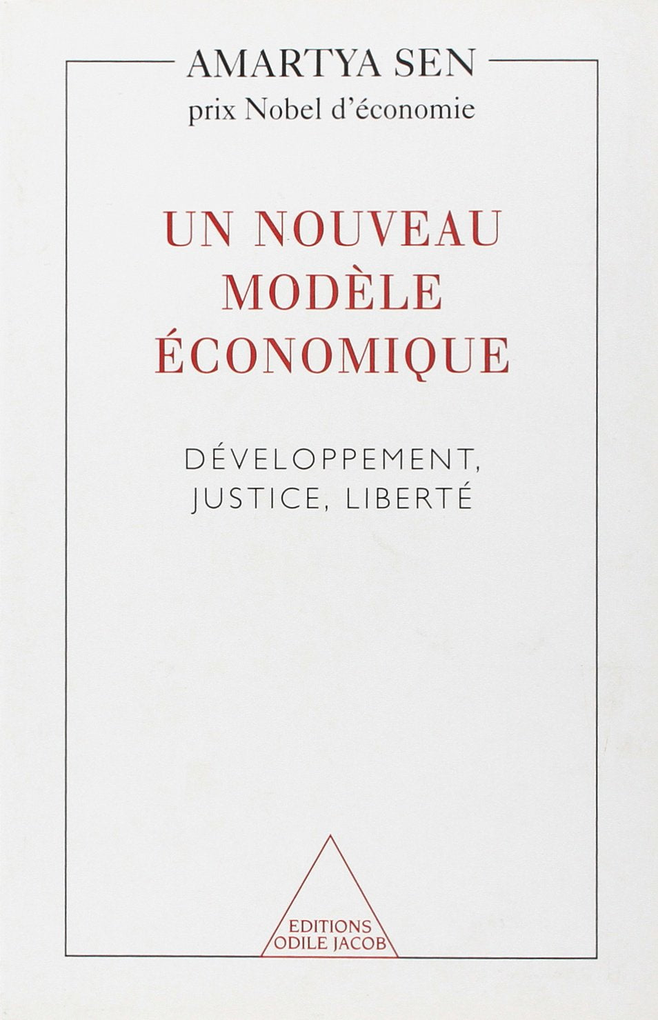 Un nouveau modèle économique: Développement, justice, liberté 9782738108647
