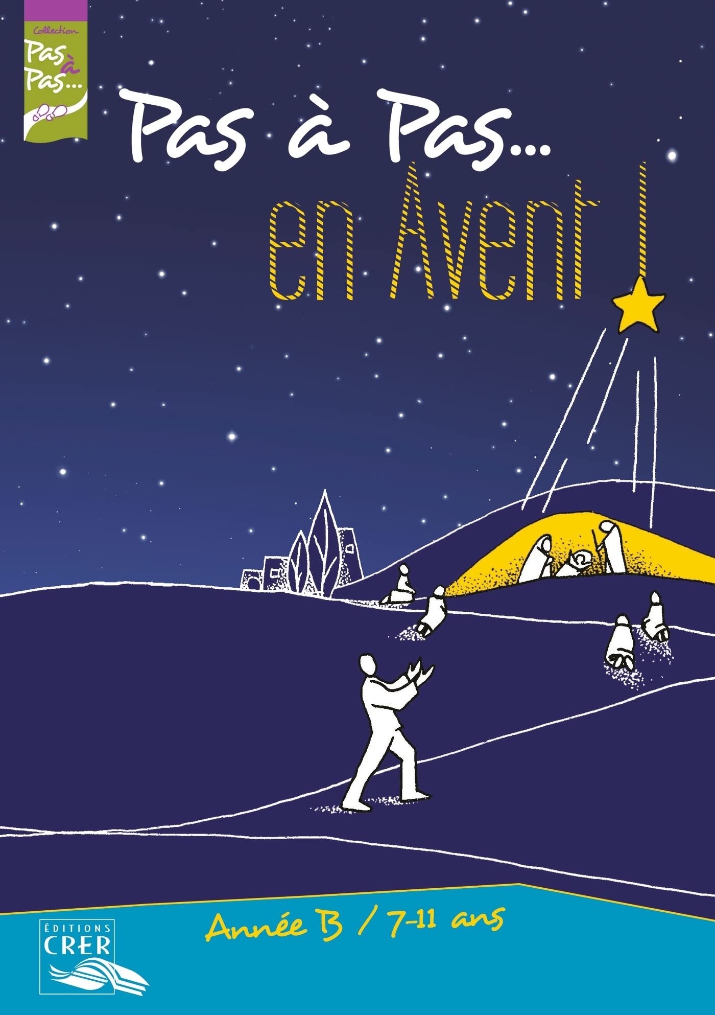 Pas a pas... en avent ! - année b - 7/11 ans - livret de l´enfant 9782857333333