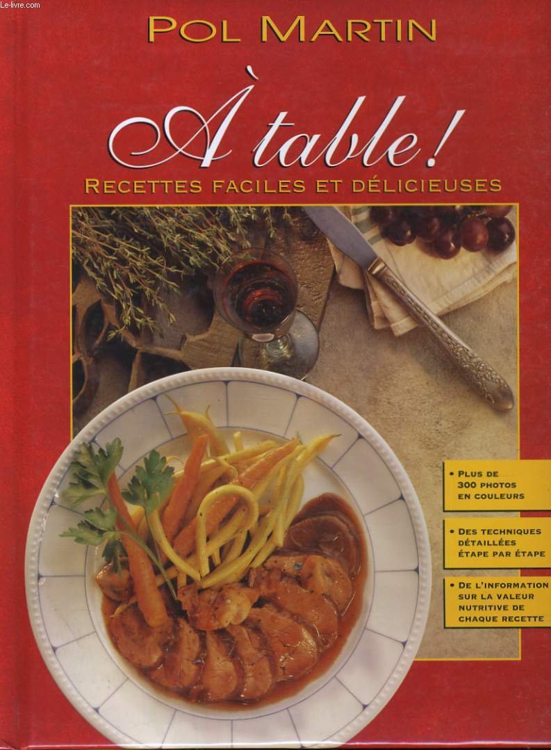 A table ! Recettes faciles et délicieuses 9782894332214