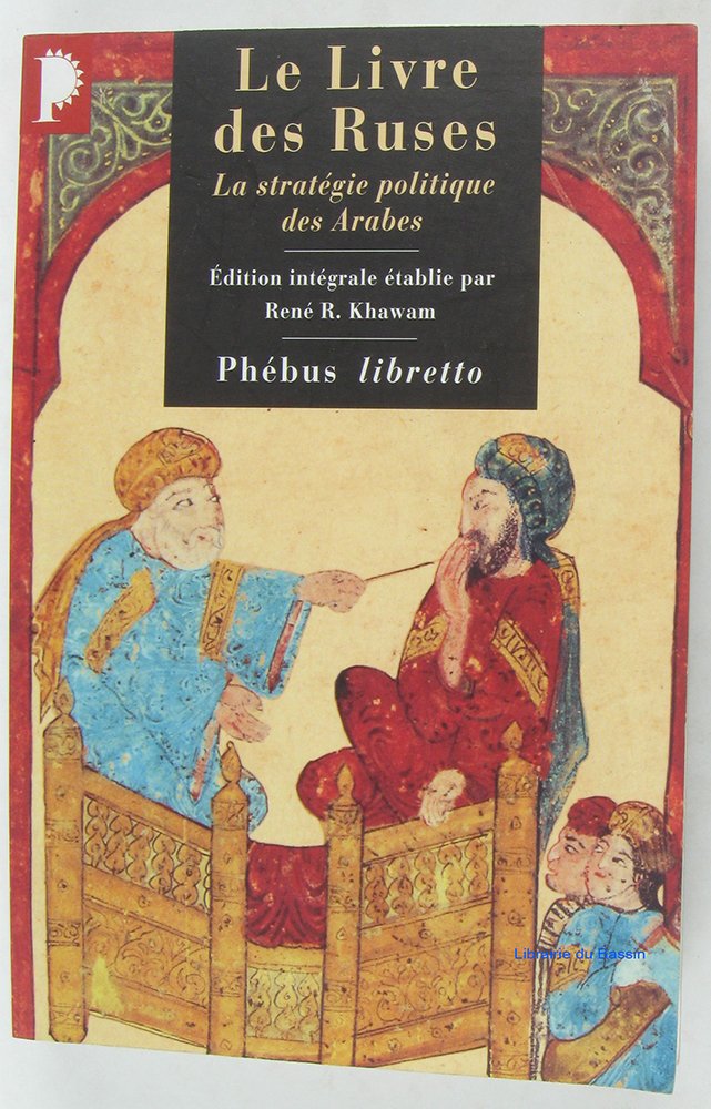 Le Livre des ruses : La stratégie politique des Arabes 9782859407827
