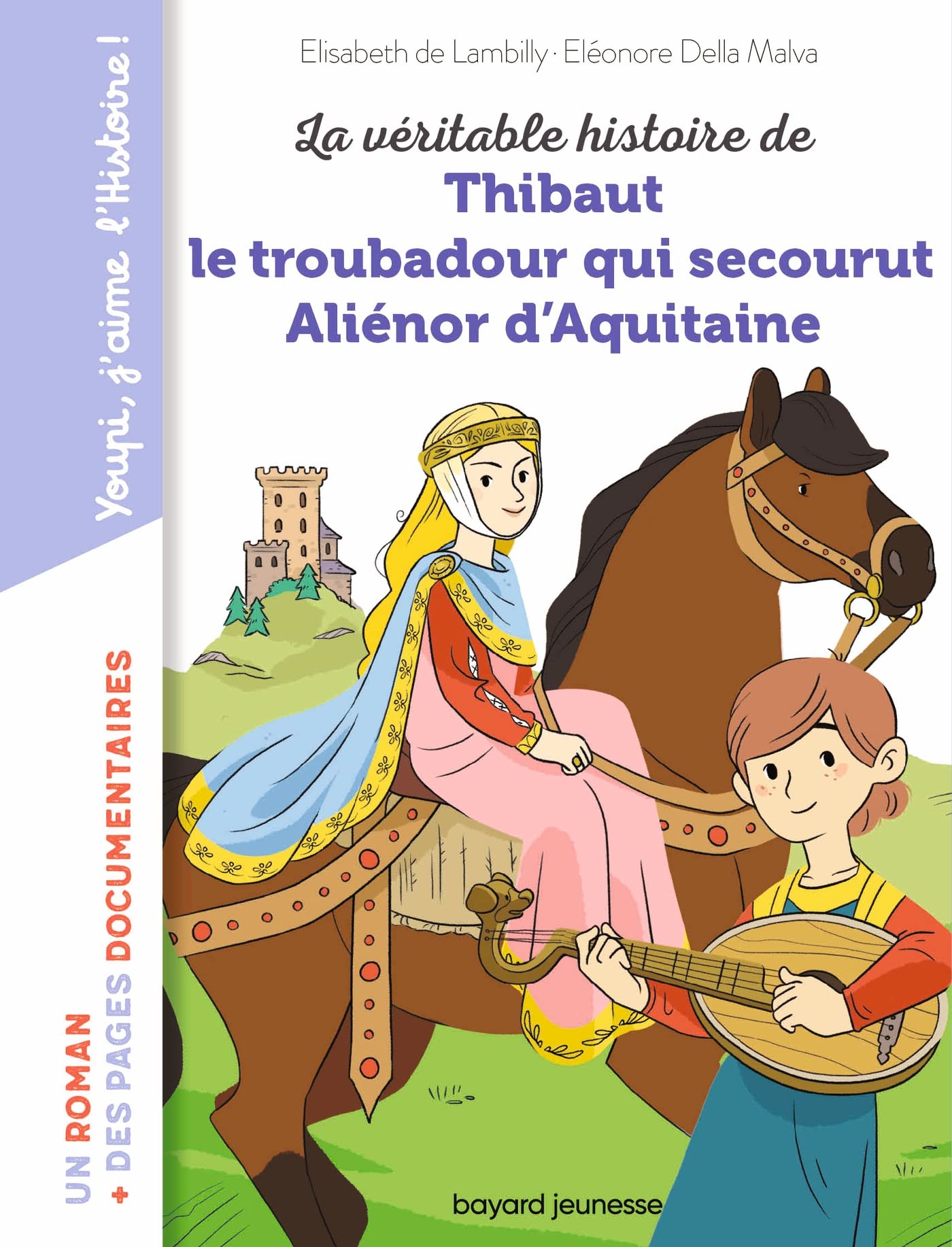 La véritable histoire de Thibaut, le troubadour qui secourut Aliénor d'Aquitaine 9791036320194