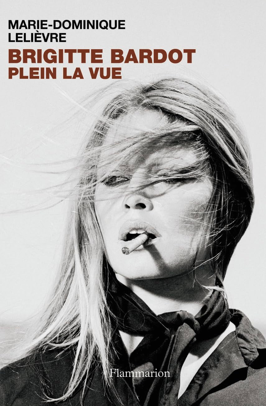Brigitte Bardot: Plein la vue 9782081246249