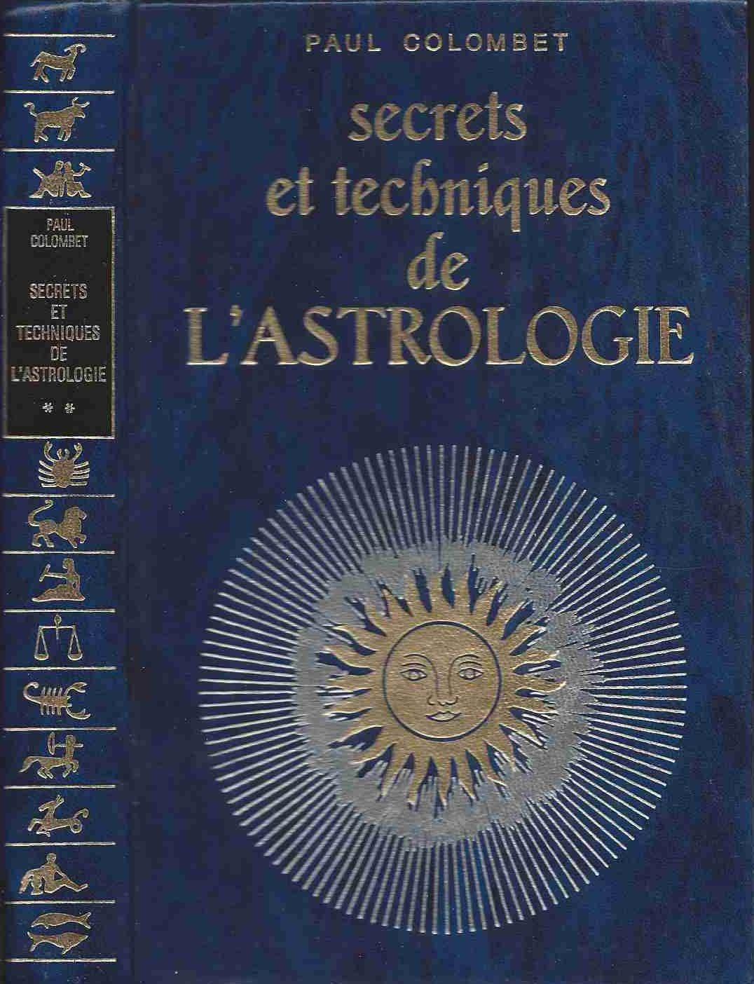 Secrets et techniques de l'astrologie tome I