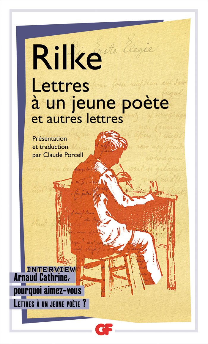 Lettres à un jeune poète: Interview : Arnaud Cathrine, pourquoi aimez-vous Lettres à un jeune poète ? 9782081254534