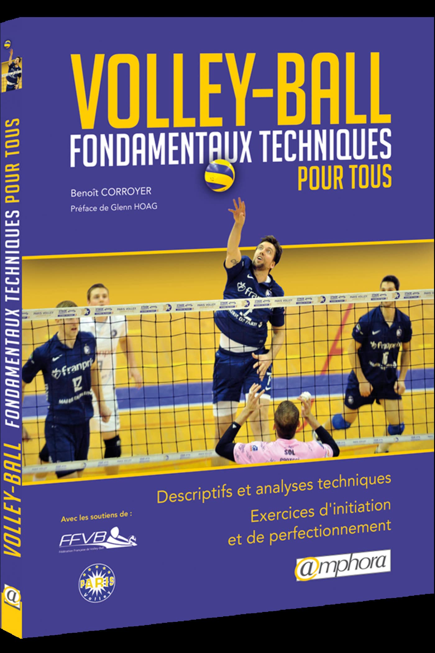 Volley-ball - Fondamentaux, techniques pour tous: Descriptifs et analyses techniques. Exercices d'initiation et de perfectionnem 9782851808691