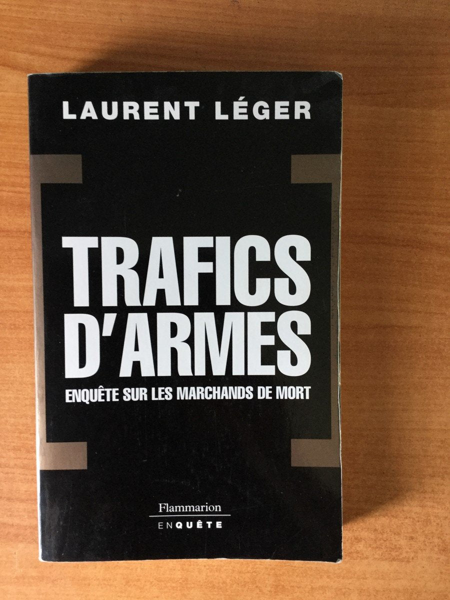 Trafics d'armes: Enquêtes sur les marchands de mort 9782080688002