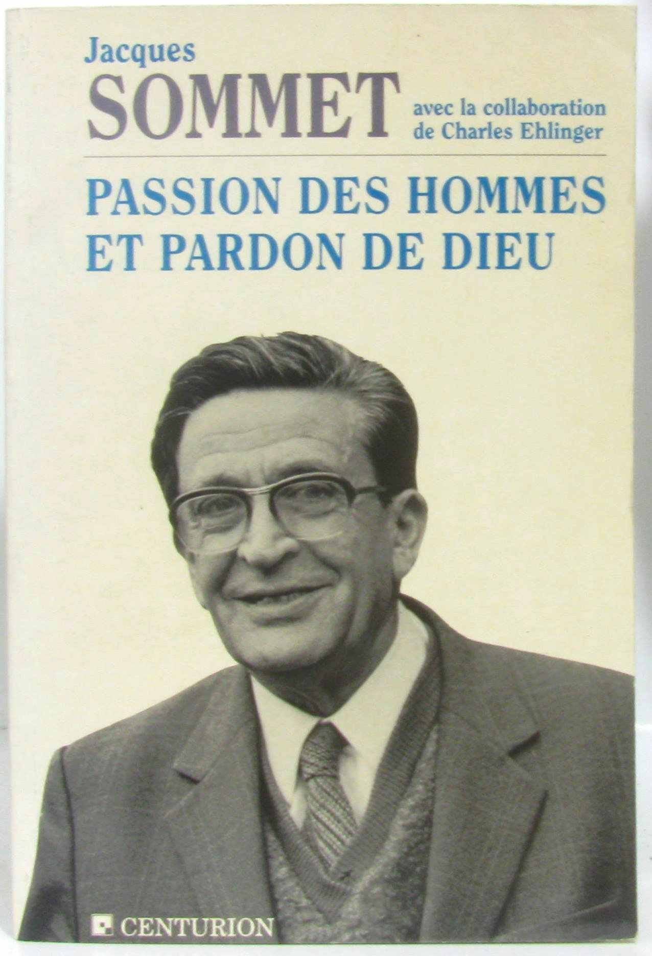 Passion des hommes et pardon de Dieu 9782227320437