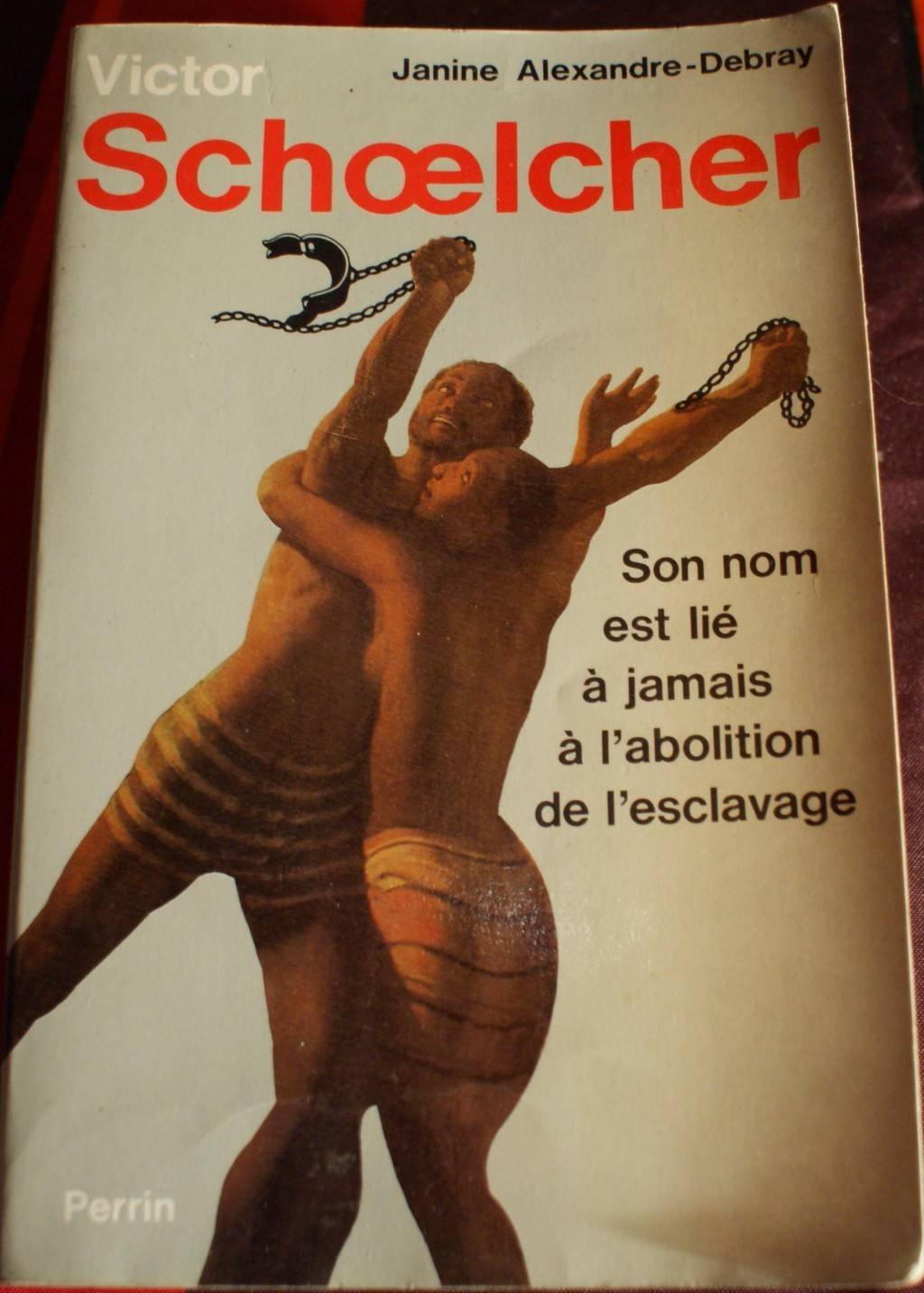 Victor schoelcher ou la mystique d'un athee 9782262002824