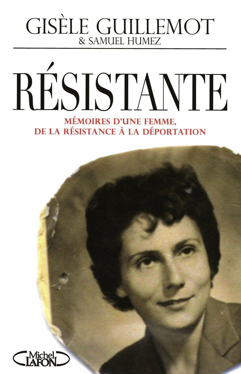 Résistante - Mémoires d'une femme, de la résistance à la déportation 9782749910079