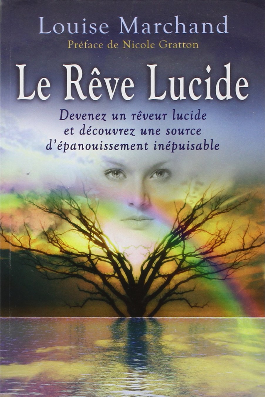 Le Rêve Lucide - Devenez un rêveur lucide... 9782894363645