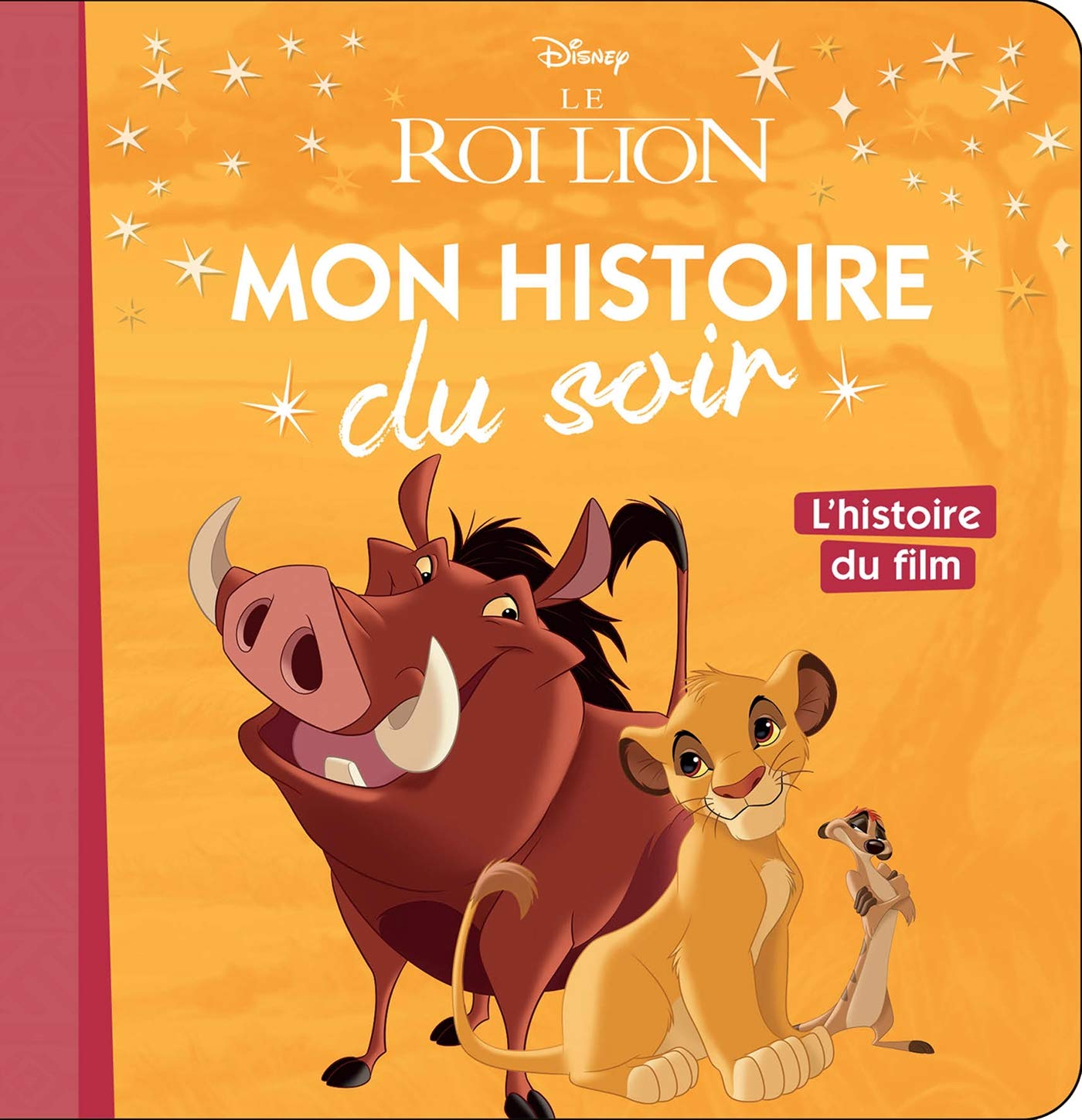 LE ROI LION - Mon Histoire du Soir - L'histoire du film - Disney 9782017141228