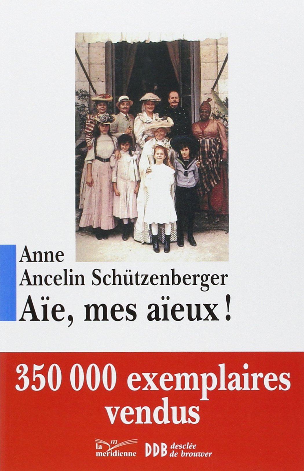 Aïe, mes aïeux ! 9782220057460