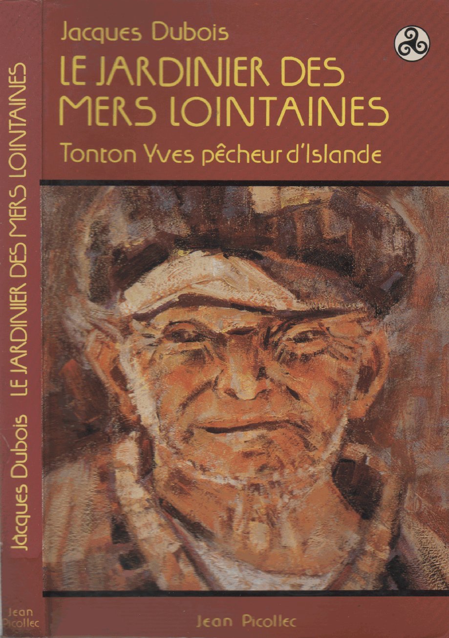 Le jardinier des mers lointaines, Tonton Yves, pêcheur d'Islande 9782864770053